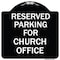 Signmission Parking Reserved for Church Office Heavy-Gauge Aluminum Architectural Sign, 18" x 18", BW-1818-23394 A-DES-BW-1818-23394 - alternate 1